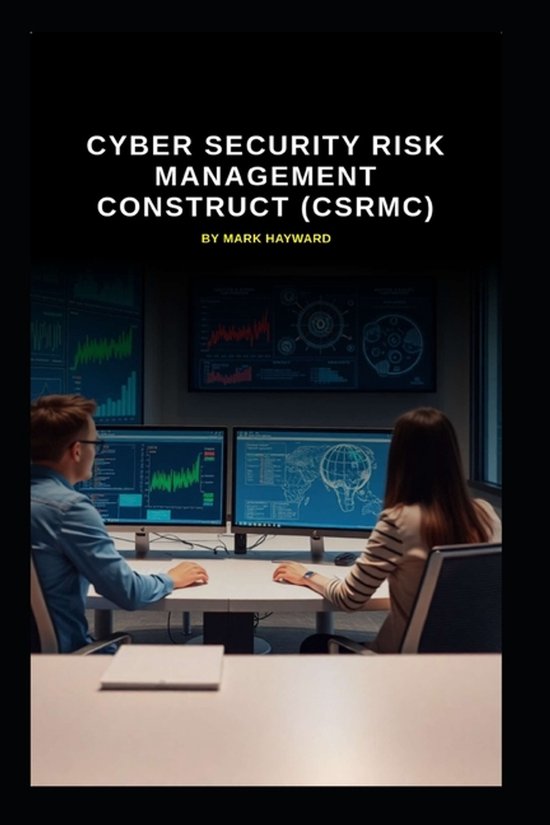 Secure Construct Series 8- Cyber Security Risk Management Construct (CSRMC ...