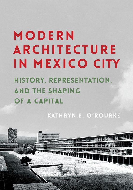 Culture Politics & the Built Environment- Modern Architecture in Mexico City