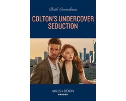 The Coltons of New York 4 - Colton's Undercover Seduction (The Coltons of New York, Book 4) (Mills & Boon Heroes)