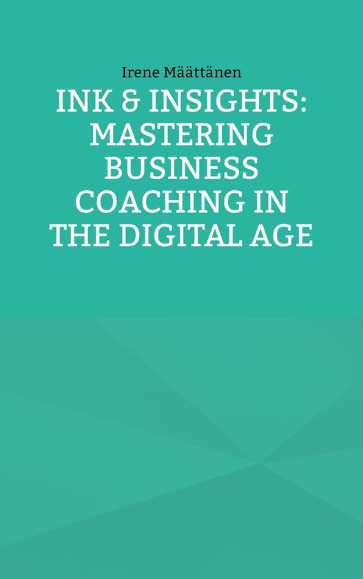 Ink & Insights: Mastering Business Coaching in the Digital A ... - cover
