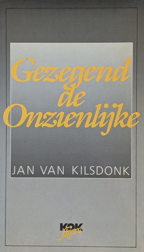 Gezegend de Onzienlijke : toespraken en overwegingen over God 1965-1986