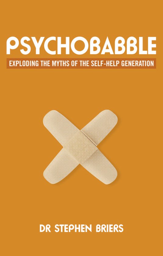 Boekomslag van Psychobabble: Exploding the Myths of the Self-Help Generation. Twee pleisters kruisen elkaar op een oranje achtergrond.