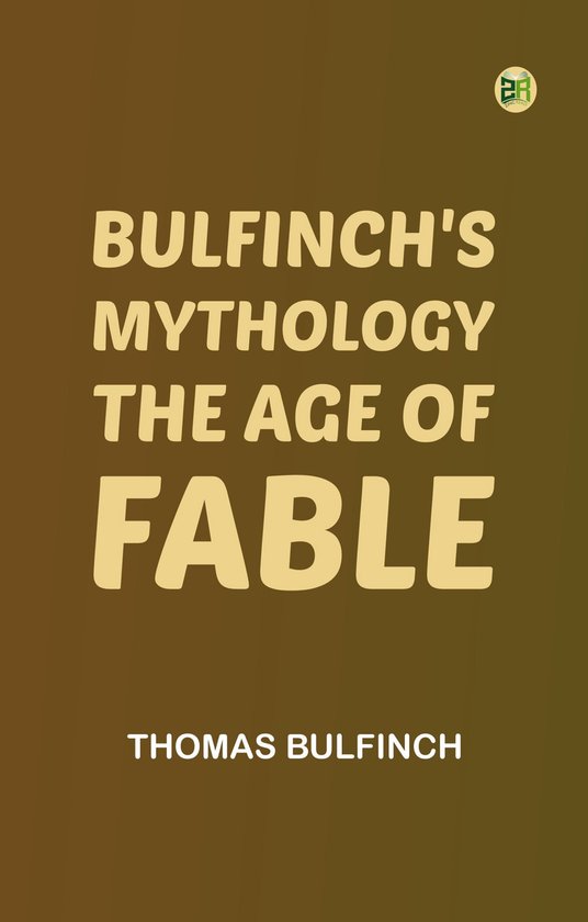 Bulfinch's Mythology: The Age of Fable - cover