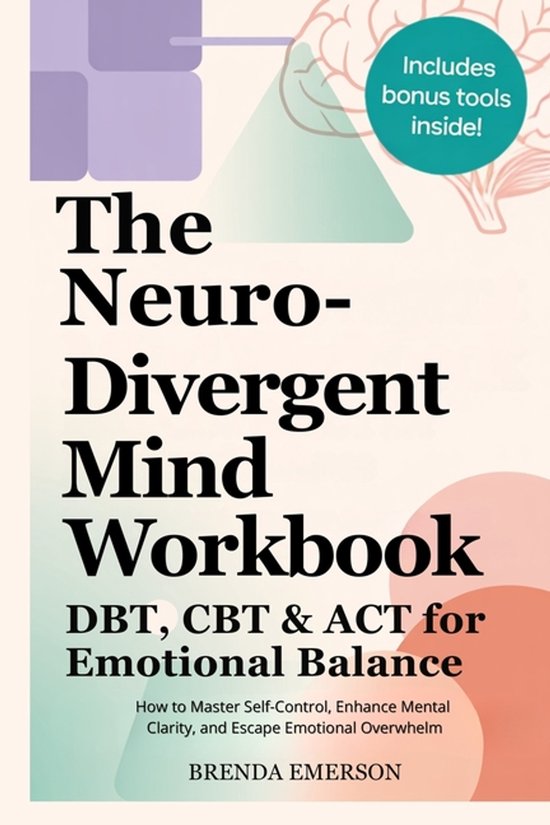 The Neurodivergent Mind Workbook - DBT, CBT & ACT for Emotio ... - cover