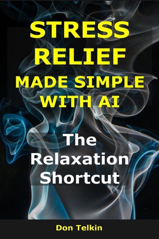 AI for Self-Help- Stress Relief Made Simple with AI - cover