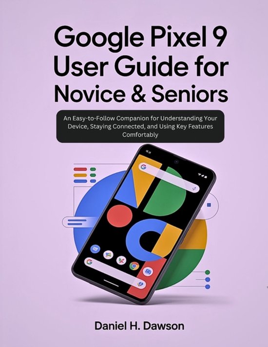 Google Pixel 9 user guide for novice& seniors - cover