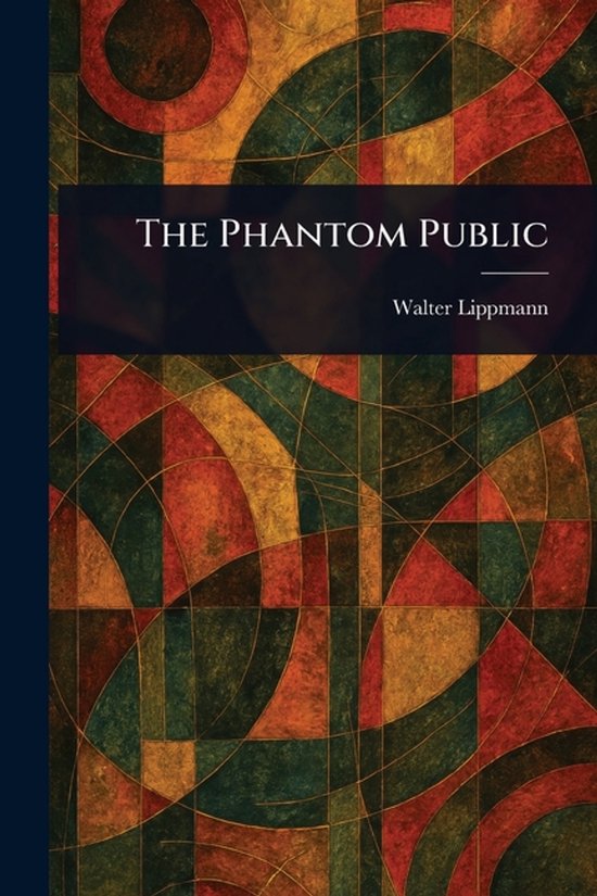 Boekhoes met abstract patroon in rood, geel, groen en blauw. Titel: The Phantom Public door Walter Lippmann.