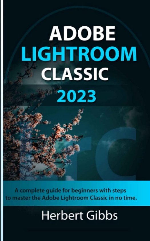 Complete Gids voor Foto Bewerking: Leer Lightroom Classic in 2023