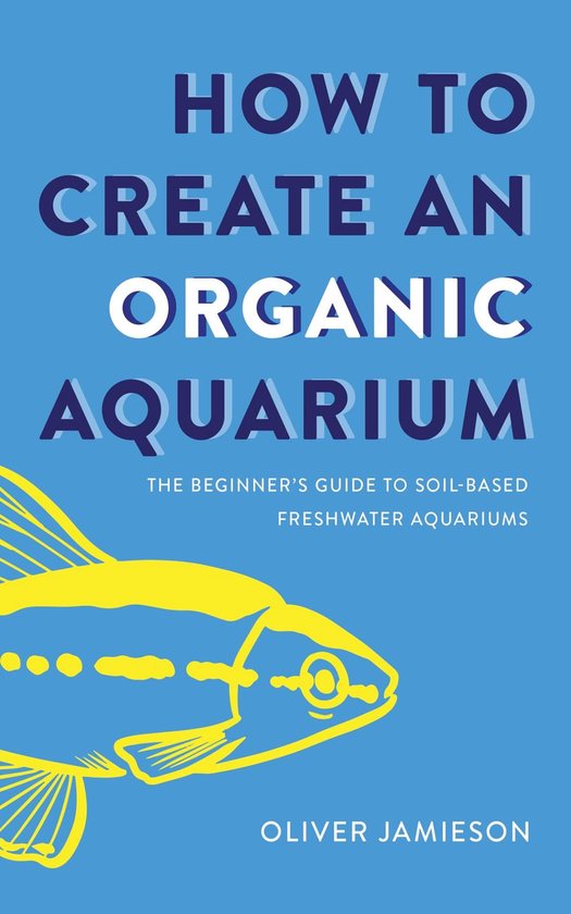 How to Create an Organic Aquarium - cover