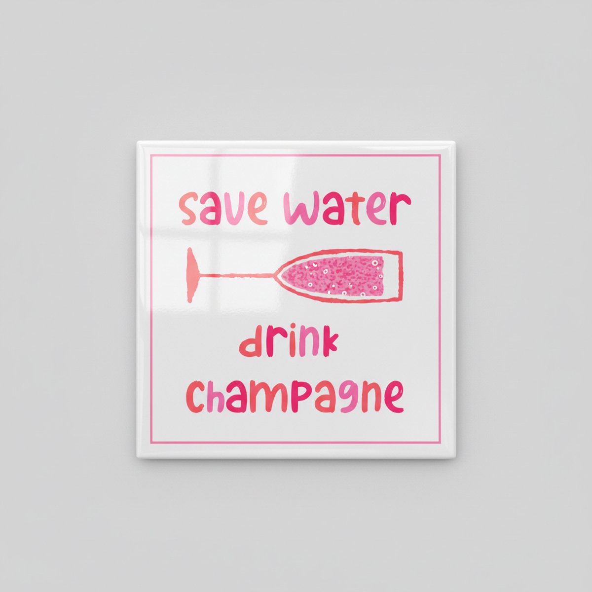 Save Water Drink Champagne Quote Keramische Tegel – Speelse Roze Keuken & Bar Wanddecorati