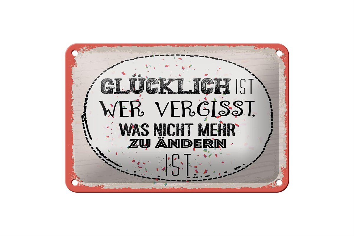 Blechschild Spruch Glücklich wer vergisst 18x12cm Geschenk Schild