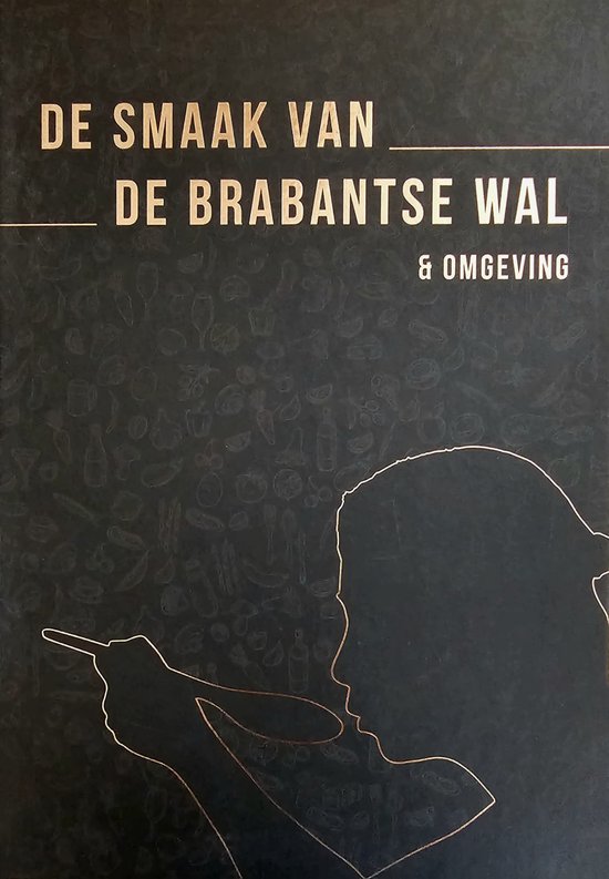 De Smaak van De Brabantse Wal & omgeving - Kookboek - Meer d ... - cover