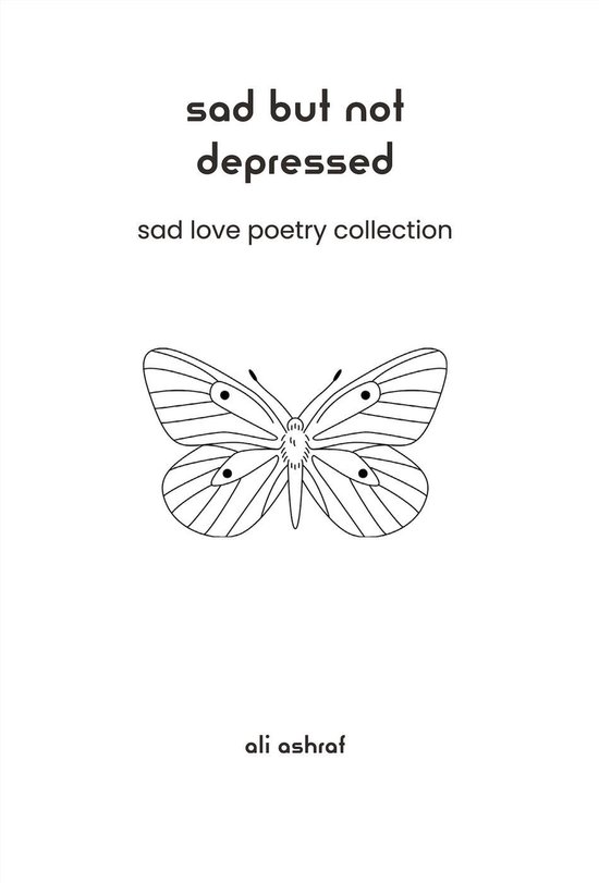 Sad But Not Depressed: Sad Love Poetry Collection