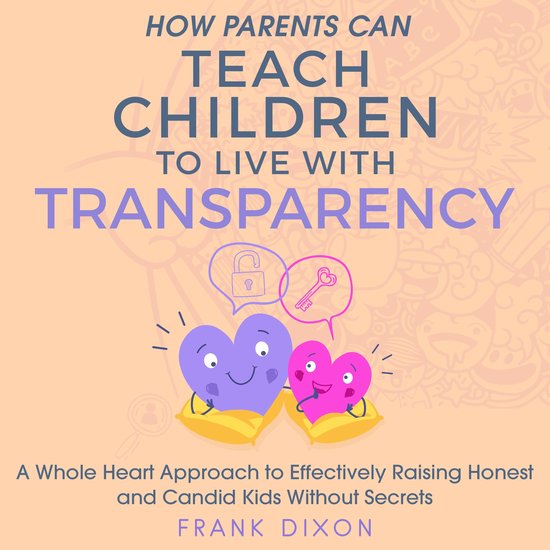 How Parents Can Teach Children to Live With Transparency - cover