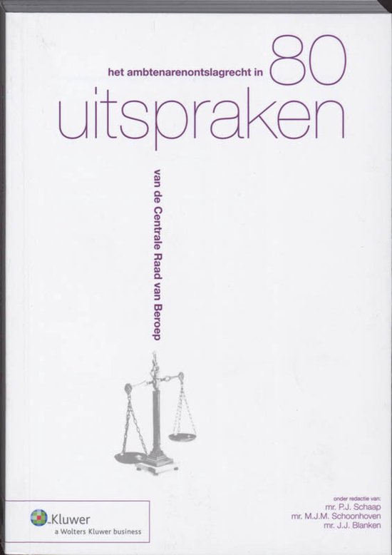 9789013058598 - Het ambtenarenontslagrecht in 80 uitspraken van de CRvB