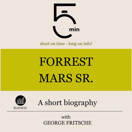 Forrest Mars Sr.: A short biography - cover