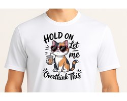 Hold on let Me Overthink this - T Shirt - Cute - Sarcastic - GoodVibes - Sarcasm - Funny - Gift - Cadeau - Sarcastisch - SarcastischeVibes