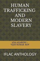 Human Trafficking and Modern Slavery