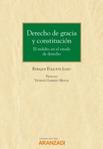 Estudios - Derecho de gracia y constitución. El indulto en el estado de derecho