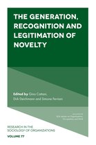 Research in the Sociology of Organizations 77 - The Generation, Recognition and Legitimation of Novelty