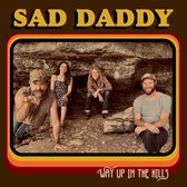 Sad Daddy - Way Up In The Hills (LP)