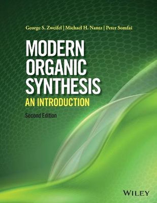 Modern Organic Synthesis | 9781119086536 | George S. Zweifel | Boeken ...
