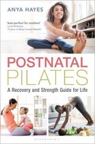 Postnatal Pilates A Recovery and Strength Guide for Life
