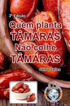 QUEM PLANTA T�MARAS, N�O COLHE T�MARAS - Celso Salles - 2a Edi��o