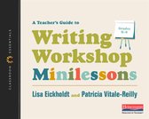 Classroom Essentials-A Teacher's Guide to Writing Workshop Minilessons