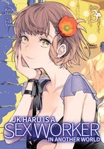 JK Haru is a Sex Worker in Another World (Manga)- JK Haru is a Sex Worker in Another World (Manga) Vol. 3