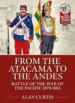 From Musket to Maxim 1815-1914- From the Atacama to the Andes