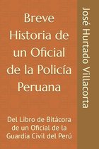 Breve Historia de un Oficial de la Policia Peruana