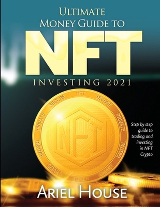 Ultimate Money Guide to NFT INVESTING 2021 - cover