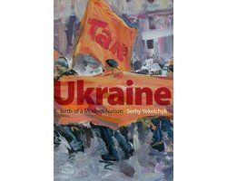 Ukraine Birth Of A Modern Nation