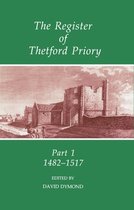 Records of Social and Economic History (New Series)-The Register of Thetford Priory: Part 1: 1482-1517