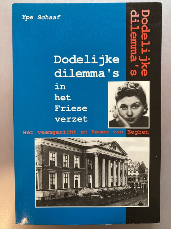 Dodelijke dilemma's in het Friese verzet