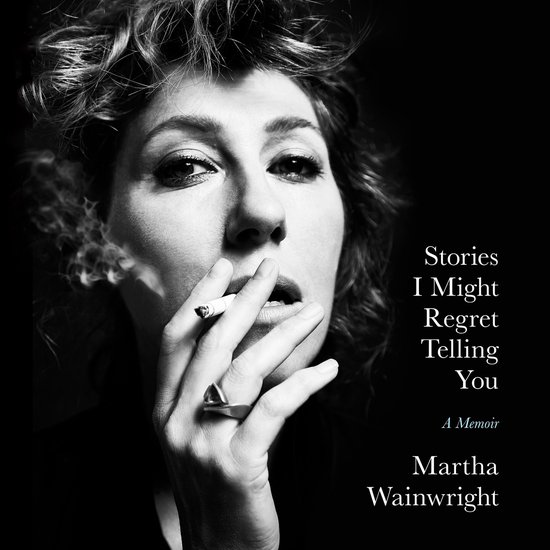 Boek cover Stories I Might Regret Telling You van Martha Wainwright (Onbekend)