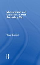 Measurement and Evaluation in Post-Secondary ESL