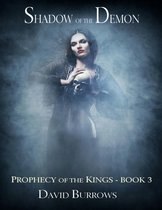 Shadow of the Demon - Book 3 of the Prophecy of the Kings