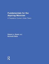 Fundamentals for the Aspiring Musician: A Preparatory Course for Music Theory