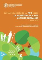 El Plan de acción de la FAO sobre la resistencia a los antimicrobianos (2021–2025)