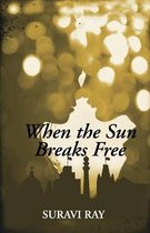 When the Sun Breaks Free