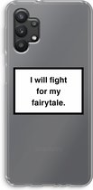 CaseCompany® - Galaxy A32 5G hoesje - Fight for my fairytale - Soft Case / Cover - Bescherming aan alle Kanten - Zijkanten Transparant - Bescherming Over de Schermrand - Back Cover