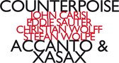 John Carisi, Eddie Sauter, Christian Wolff, Stefan Wolpe, Trio Accanto & Xasax - Counterpoise (CD)