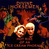 Divine Horsemen - Hot Rise Of An Ice Cream Phoenix (CD)