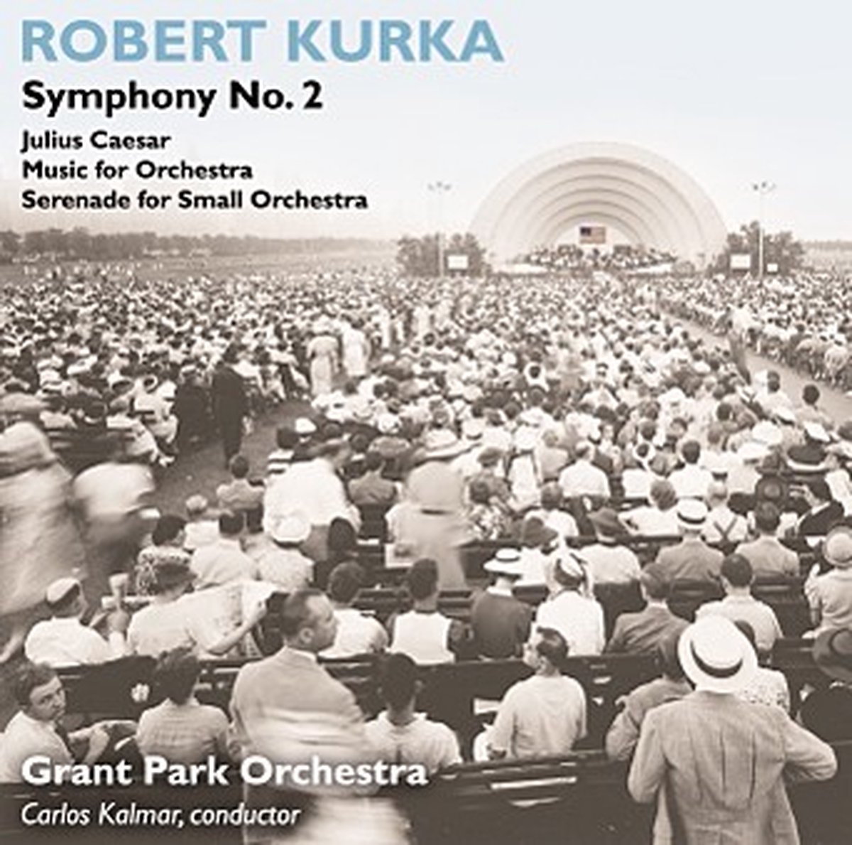 Grant Park Orchestra, Carlos Kalmar - Kurka: Symphony No.2 (CD)