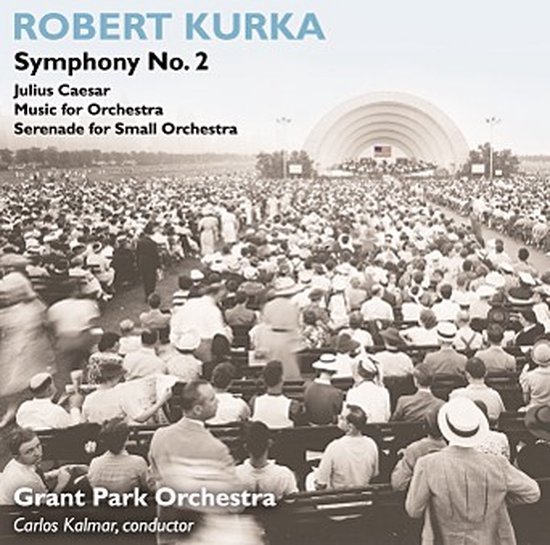 Grant Park Orchestra, Carlos Kalmar Kurka Symphony No.2 (CD), Carlos