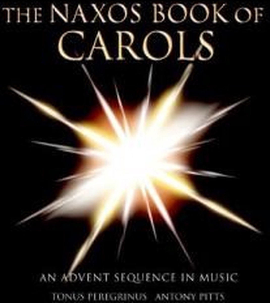 Tonus Peregrinus & Anthony Pitts - Naxos Book Of Carols (CD)