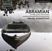 Mikael Ayrapetyan - Abramian: 24 Préludes For Piano (CD)