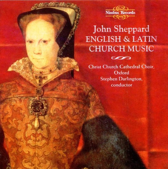 Portret van een vrouw in historisch kostuum, met de tekst 'John Sheppard ENGLISH & LATIN CHURCH MUSIC'.